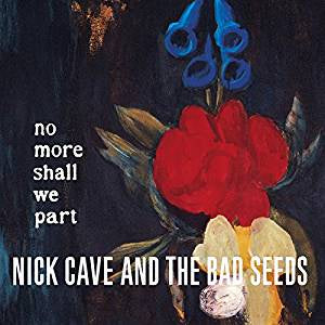 Cave, Nick and The Bad Seeds - No More Shall We Part (2LP/RI/RM/180G)