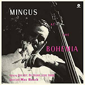 Mingus, Charles - At The Bohemia +1 Bonus Track