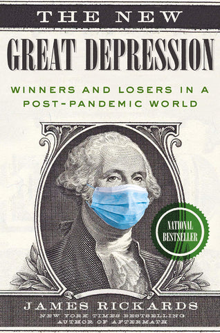 Rickards, James - The New Great Depression: Winners and Losers in a Post-Pandemic World
