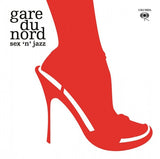 Gare du Nord - Sex 'N' Jazz (2LP/RI/RM/180G)