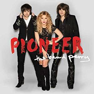 Band Perry - Pioneer (Dlx Ed)