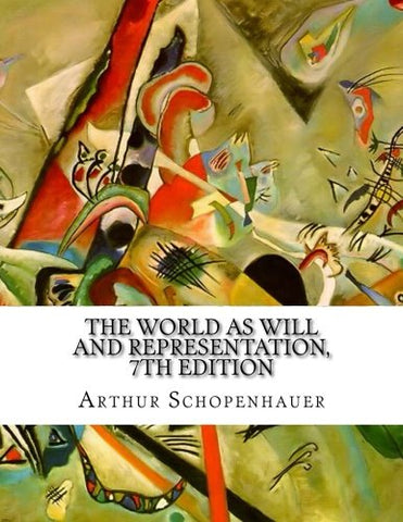 Schopenhauer, Arthur - The World As Will and Representation, 7th Edition
