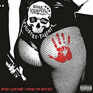Vermin, Dirk & The Hostile Talent - Sweet Dreams (From the Gutter)