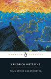 Nietzsche, Friedrich - Thus Spoke Zarathustra: A Book For Everyone and No One