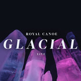 Royal Canoe - Glacial/RC3PO (2020RSD Black Friday/Ltd Ed/Transparent Blue vinyl)