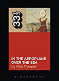 Cooper, Kim - 33 1/3: Neutral Milk Hotel's In the Aeroplane Over the Sea