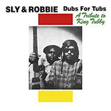 Sly & Robbie - Dubs for Tubs: A Tribute to King Tubby
