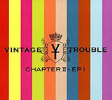 Vintage Trouble - Chapter II: EP1