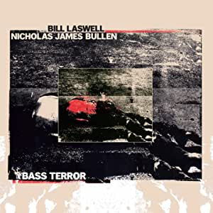 Laswell, Bill & Bullen, Nicholas James - Bass Terror (Ltd Ed/RI/Red vinyl)