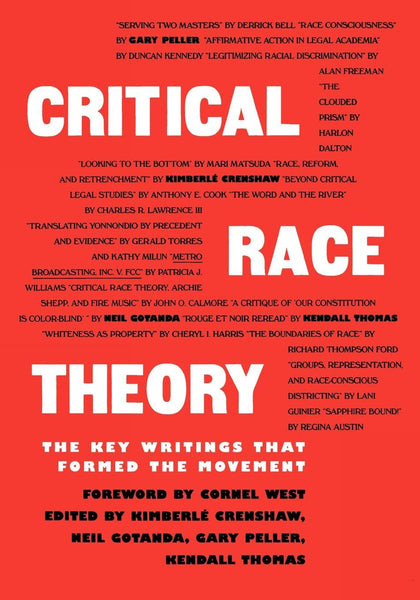 Crenshaw, Kimberle  -  Critical Race Theory: The Key Writings That Formed the Movement