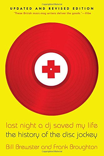 Brewster, Bill & Broughton, Frank - Last Night a DJ Saved My Life: The History of the Disc Jockey