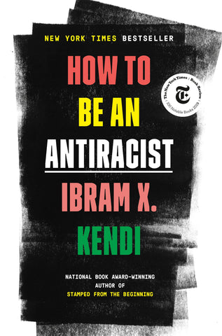 Kendi, Ibram X - How To Be An Antiracist