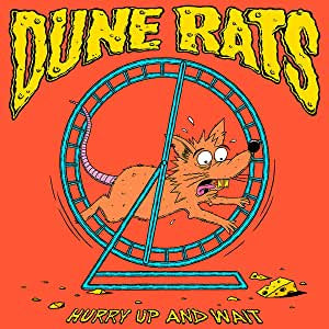 Dune Rats - Hurry Up and Wait (Ltd Ed/Picture Disc)