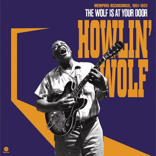 Howlin' Wolf - The Wolf Is At Your Door: Memphis Recordings 1951-1952 (Ltd Ed/180G)