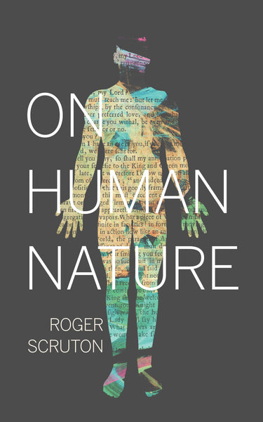 Scruton, Roger - On Human Nature