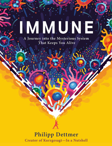 Dettmer, Philipp  - Immune: A Journey Into the Mysterious System That Keeps You Alive