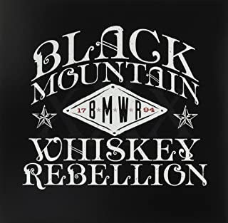 Black Mountain Whiskey Rebellion - Black Mountain Whiskey Rebellion