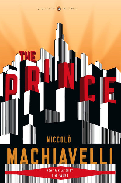 Machiavelli, Niccolo -  The Prince: (penguin Classics Deluxe Edition) ( Penguin Classics Deluxe Editions )