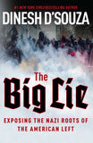 D'Souza, Dinesh  - The Big Lie: Exposing the Nazi Roots of the American Left