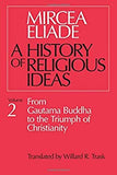 Eliade, Mircea - A History of Religious Ideas volume 2