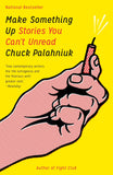 Palahnuik, Chuck - Make Something Up: Stories You can't Unread