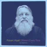 Wyatt, Robert - Different Every Time Volume 1 : Ex Machina