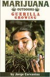 Cervantes, Jorge - Marijuana Outdoors: Guerilla Growing