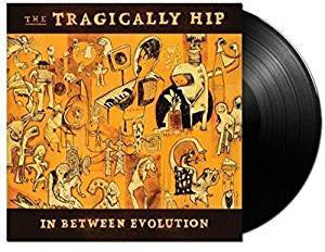 Tragically Hip - In Between Evolution