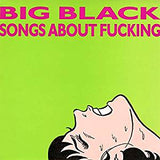 Big Black - Songs About Fucking (2018RM)