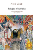 Land, Nick - Fanged Noumena: Collected Writings 1987-2007 ( Urbanomic/Sequence Press ) (2ND ed.)