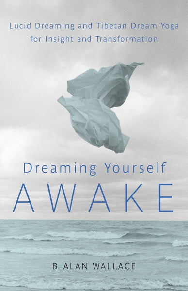 Wallace, Alan - Dreaming Yourself Awake