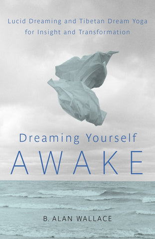 Wallace, Alan - Dreaming Yourself Awake
