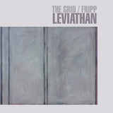Fripp, Robert & The Grid - Leviathan (2LP) (Richard Norris & Dave Ball)
