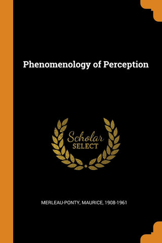 Merleau-Ponty, Maurice - Phenomenology of Perception