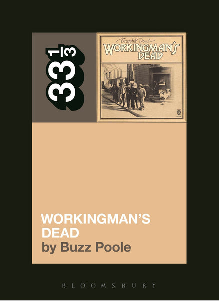 Poole, Buzz - 33 1/3: Grateful Dead's Workingman's Dead