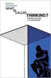Heidegger, Martin - What Is Called Thinking?