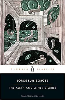 Borges, Jorge Luis - The Aleph and Other Stories