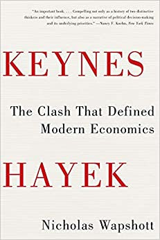 Wapshott, Christopher - Keynes Hayek: The Clash That Defined Modern Economics