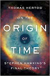 Hertog, Thomas - On the Origin of Time: Stephen Hawking's Final Theory