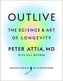 Attia, Peter M.D. - Outlive: The Science and Art of Longevity