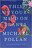 Pollan, Michael - This Is Your Mind On Plants