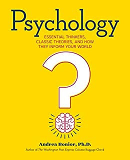 Bonior, Andrea - Psychology: Essential Thinkers, Classic Theories, and How They Inform Your World