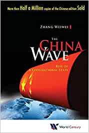 Weiwei, Zhang - The China Wave: Rise of a Civilizational State