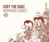 Cuff The Duke - Morning Comes (2LP)