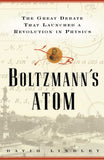 Lindley, David - Boltzmanns Atom: The Great Debate That Launched a Revolution in Physics