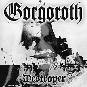 Gorgoroth - Destroyer Or About How To Philosophize With The Hammer (Ltd Ed/RI)