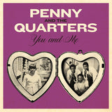 Penny & the Quarters - You and Me/Some Other Love (7