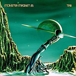 Monster Magnet - 25 Tab (Ltd Ed/RI/Coloured vinyl)