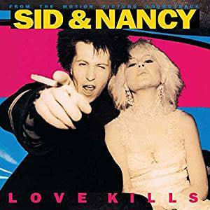 Various Artists - Sid & Nancy: Love Kills (Music From the Motion Picture Soundtrack) (RI)
