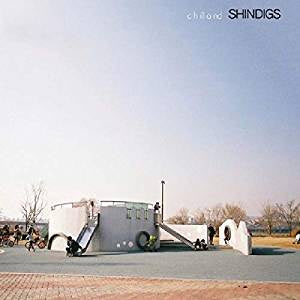 Shindigs - Chilland (Ltd Ed)